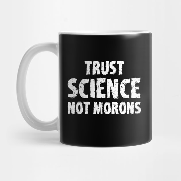 trust science not morons by mareescatharsis